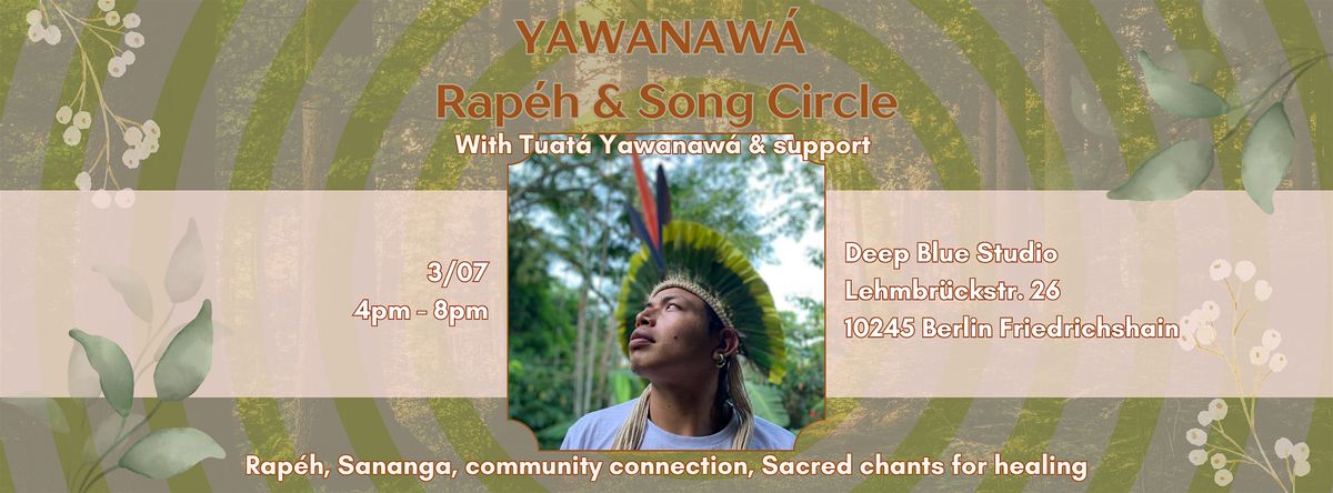 Yawanaw\u00e1 - Singing Circle - Rap\u00e9h - Sananga - community connection