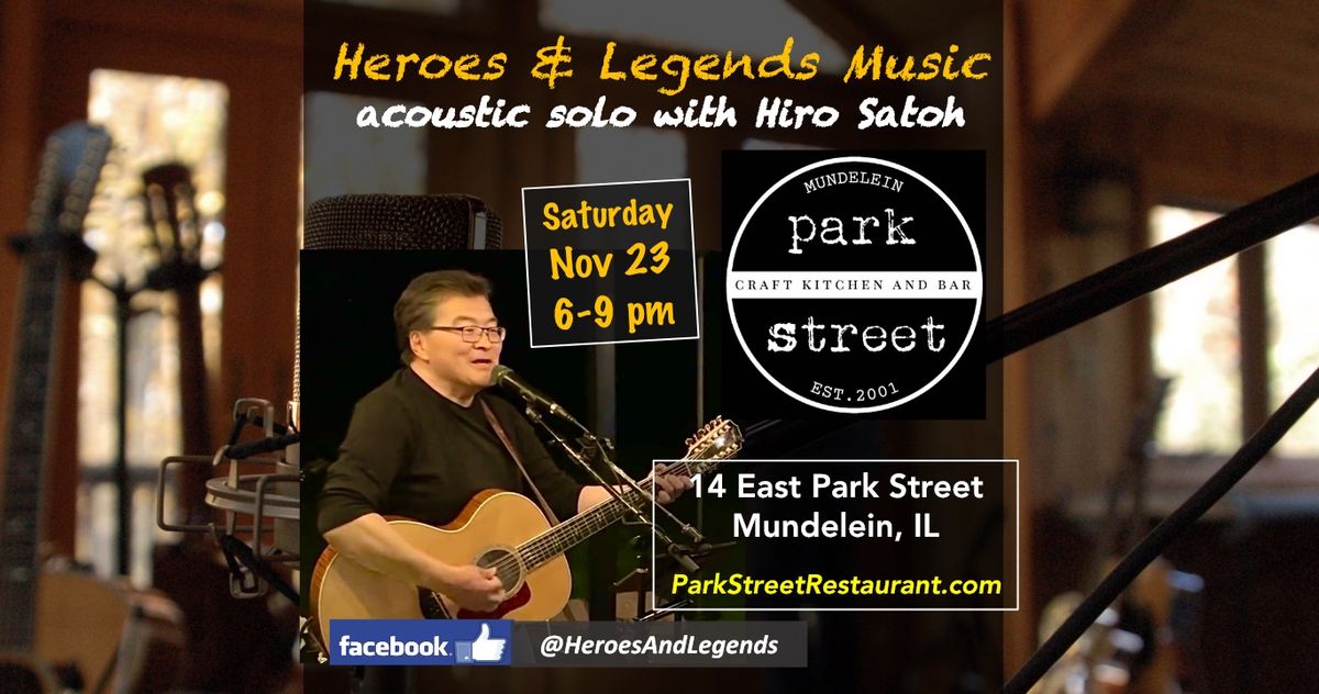 Heroes & Legends Music - Acoustic solo w\/Hiro Satoh @ Park St Restaurant