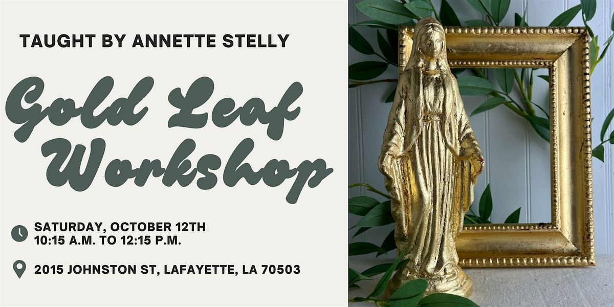 Gold Leaf Workshop (Lafayette)