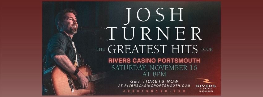 Josh Turner Greatest Hits Concert | Rivers Casino Portsmouth