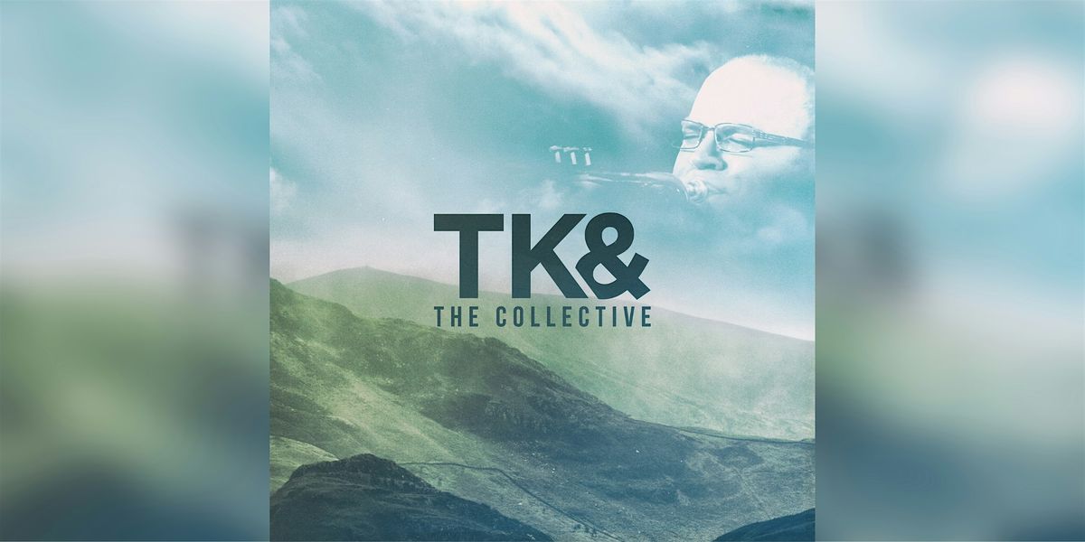 Where Jazz meets Grooves with TK & The Collective