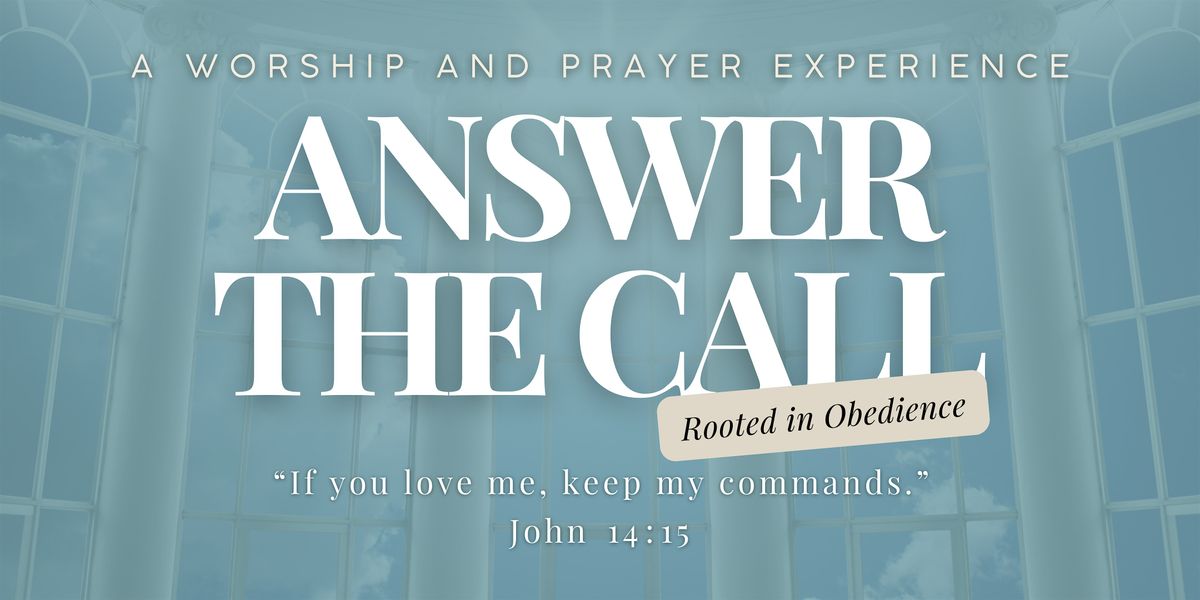 Answer the Call: Rooted in Obedience