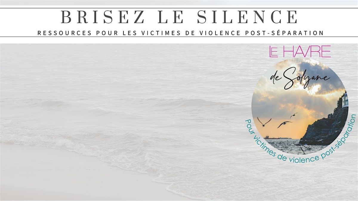 BRISEZ LE SILENCE: 3e Sommet International sur la Violence Post-S\u00e9paration
