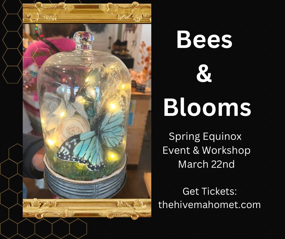 Bees & Blooms Spring Event & Workshop