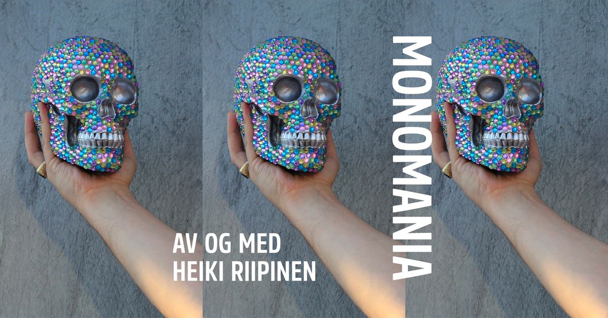 MONOMANIA av og med Heiki Riipinen