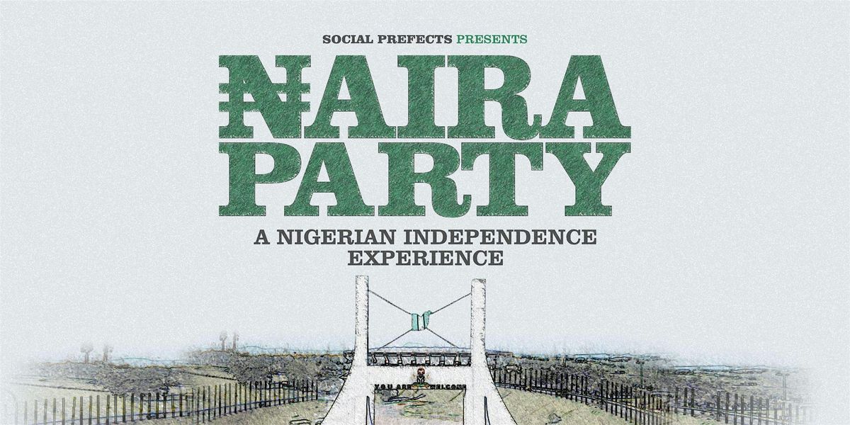 Naira Party: A Nigerian Independence Experience