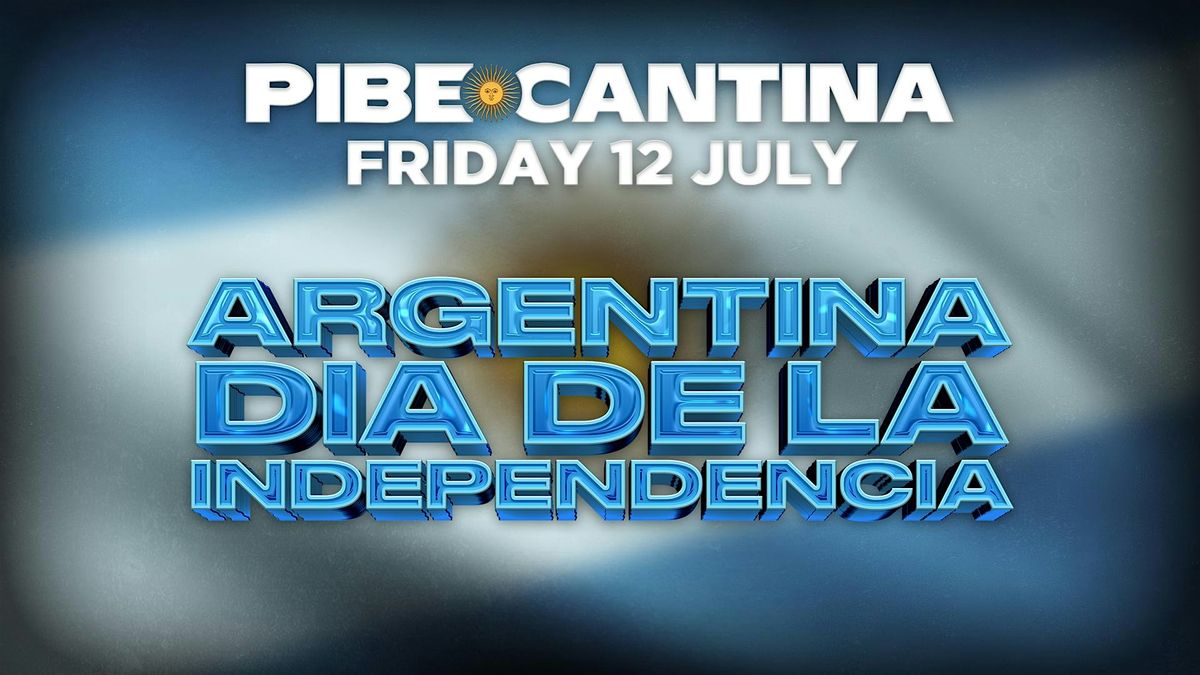 Pibe Cantina x Dia de la Independencia | FRI 12 JUL | Kent St Hotel