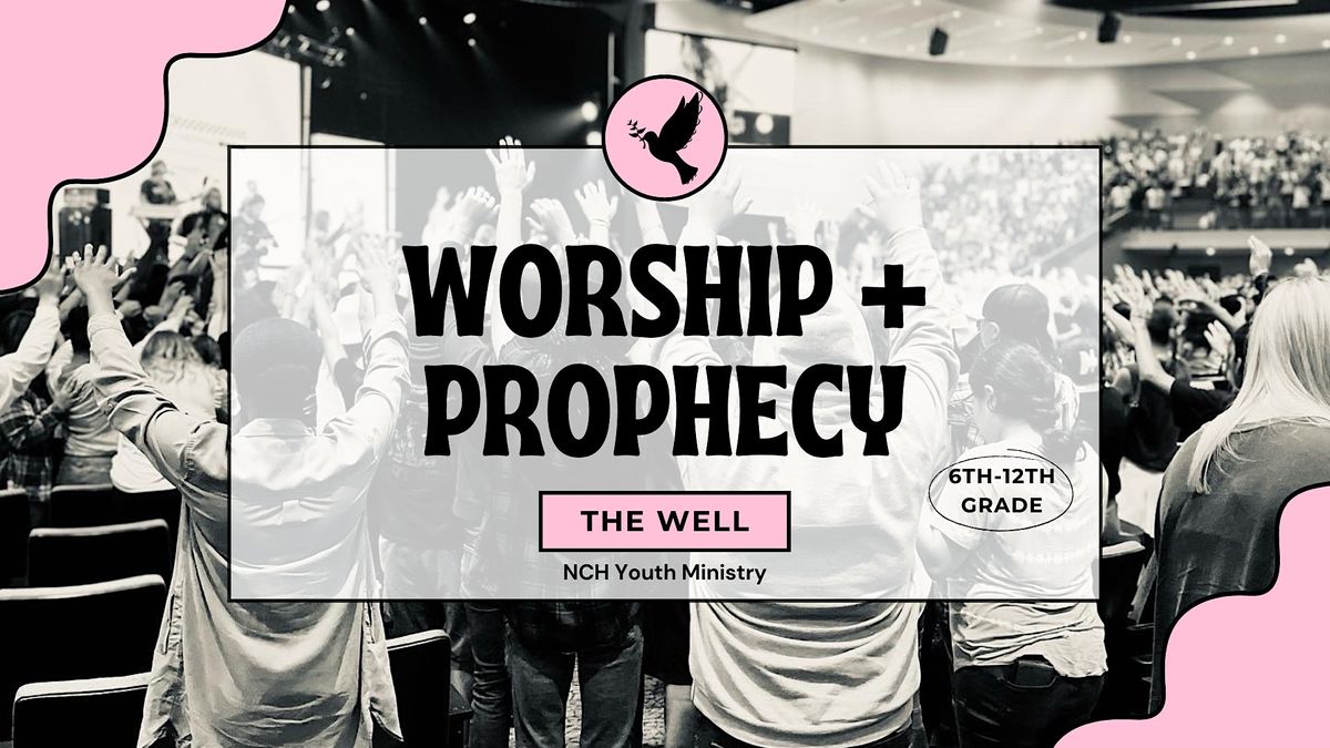 Worship + Prophecy