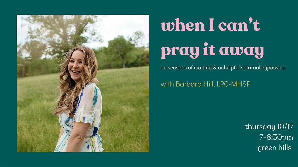 when I can't pray it away with Barbara Hill