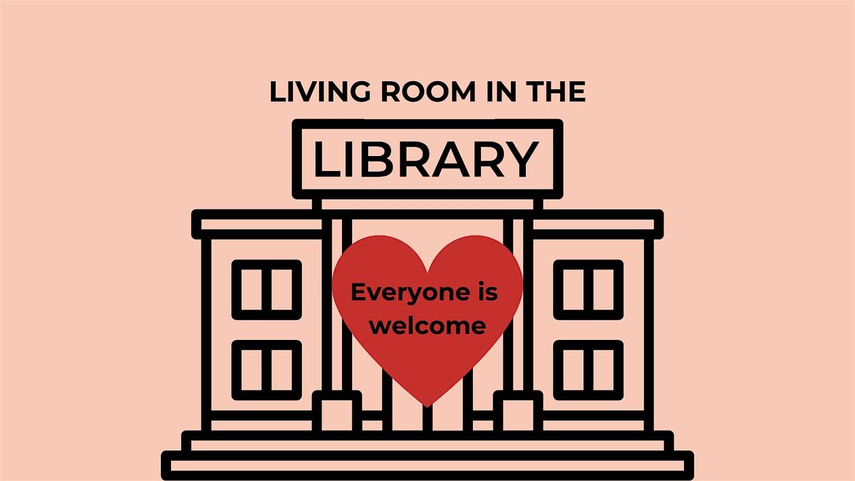 Living Room in the Library @ Stratford Library (Drop in, no need to book)