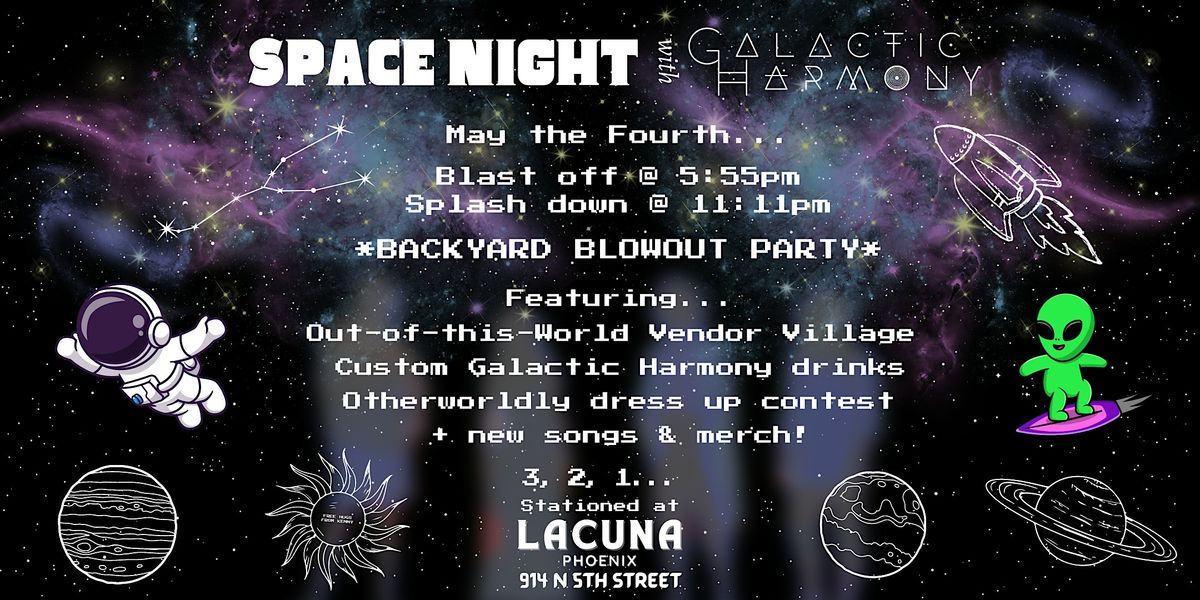SPACE NIGHT with Galactic Harmony at Lacuna Phoenix