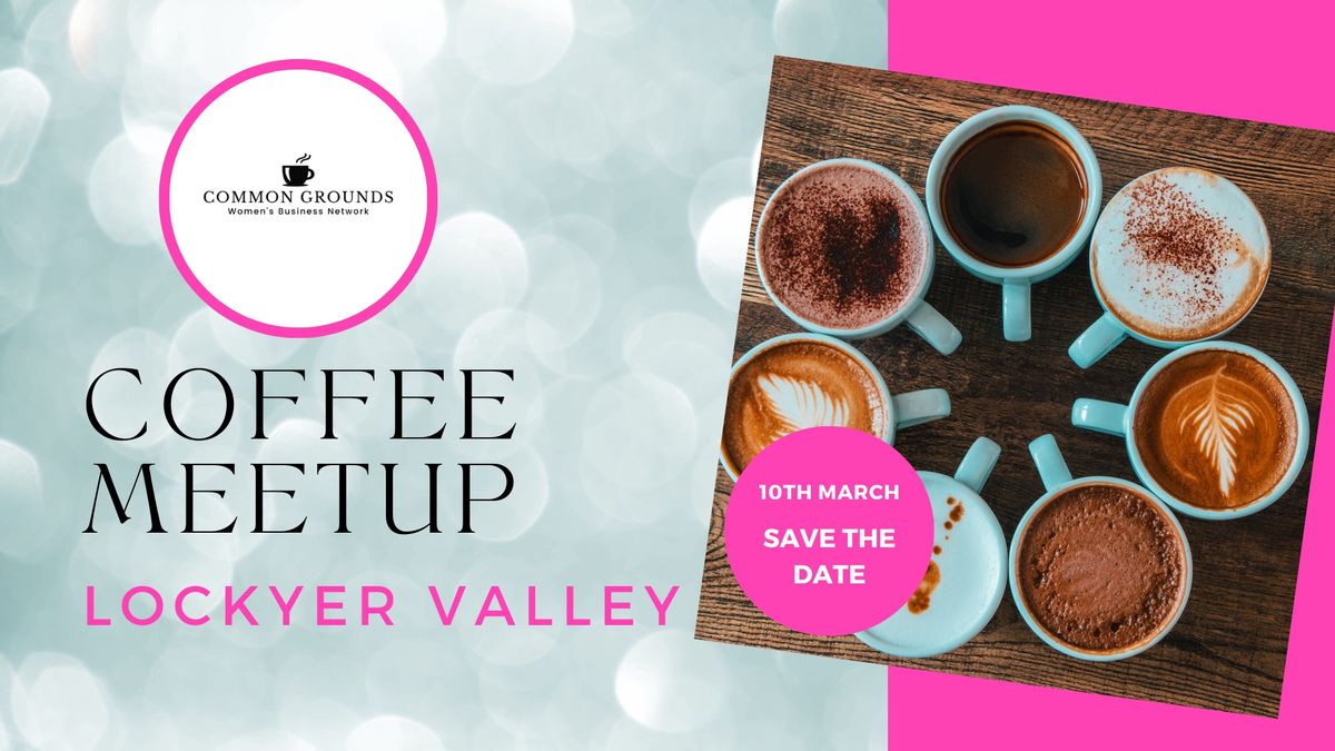 Lockyer Valley - Common Grounds Coffee Meetup