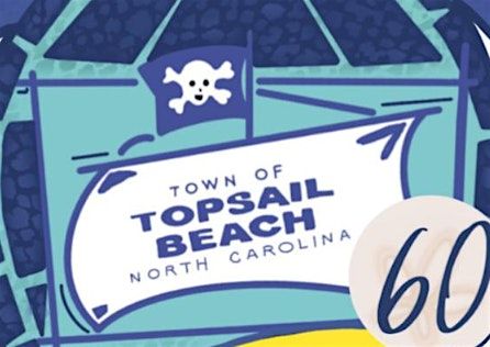 Town of Topsail Beach 60th Anniversary Celebration