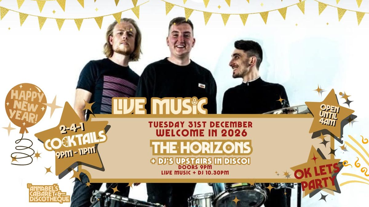 NEW YEARS EVE PARTY WITH Live Music: THE HORIZONS \/\/ Annabel\u2019s Cabaret &amp; Discotheque