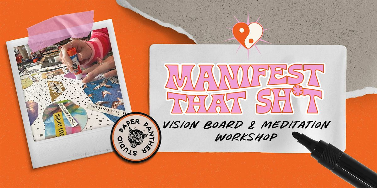 MANIFEST THAT SH*T | Vision Board + Meditation Workshop (with Bonus Gifts!)
