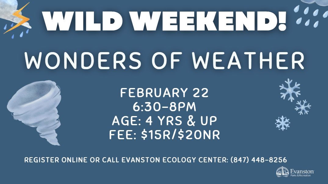 Wonders of Weather - Wild Weekends with Evanston Ecology Center