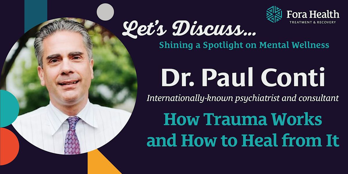 Dr. Paul Conti \u2014 How Trauma Works and How to Heal from It