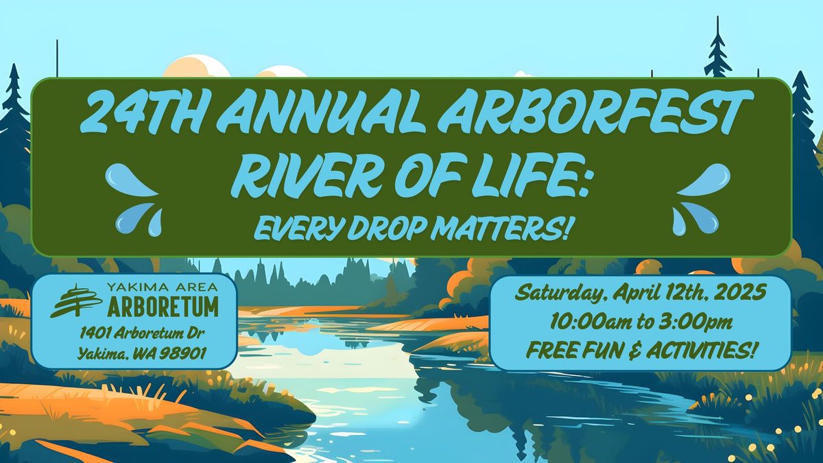 2025 ArborFest "River of Life: Every Drop Matters!"