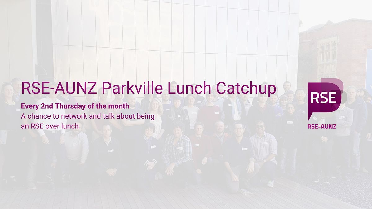 RSE Parkville Lunch Catchup