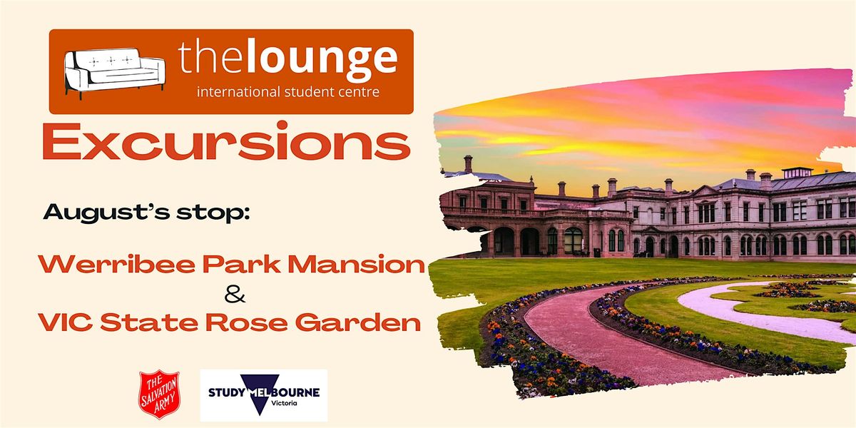 Lounge Excursions: Werribee Park Mansion & Rose Garden