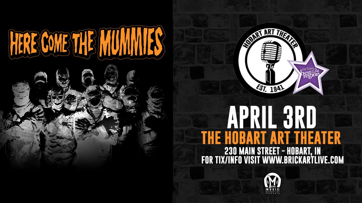 Here Come The Mummies at The Hobart Art Theater