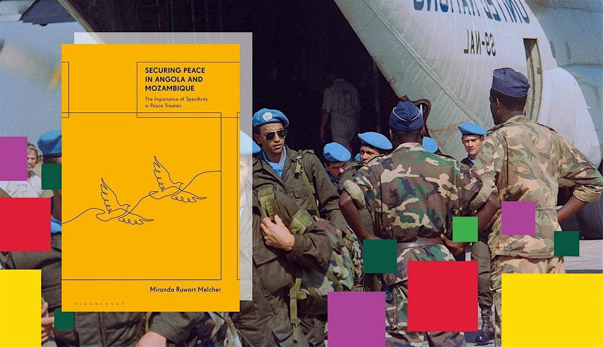 Book Talk with Miranda Melcher: Securing Peace in Angola and Mozambique