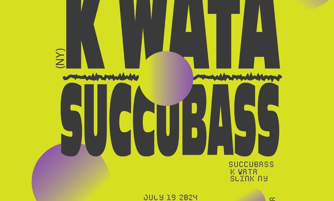 Kremwerk Presents: K Wata (NYC) x Succubass