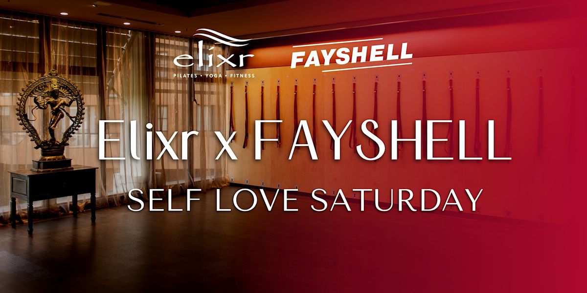 Elixr Health Clubs x Fayshell Self Love Saturday