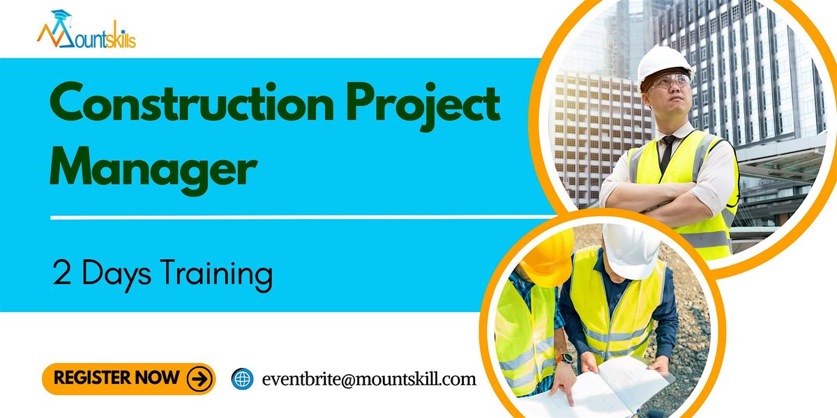 Construction Project Manager Training in Boston, MA on Oct 21st -22nd, 2024