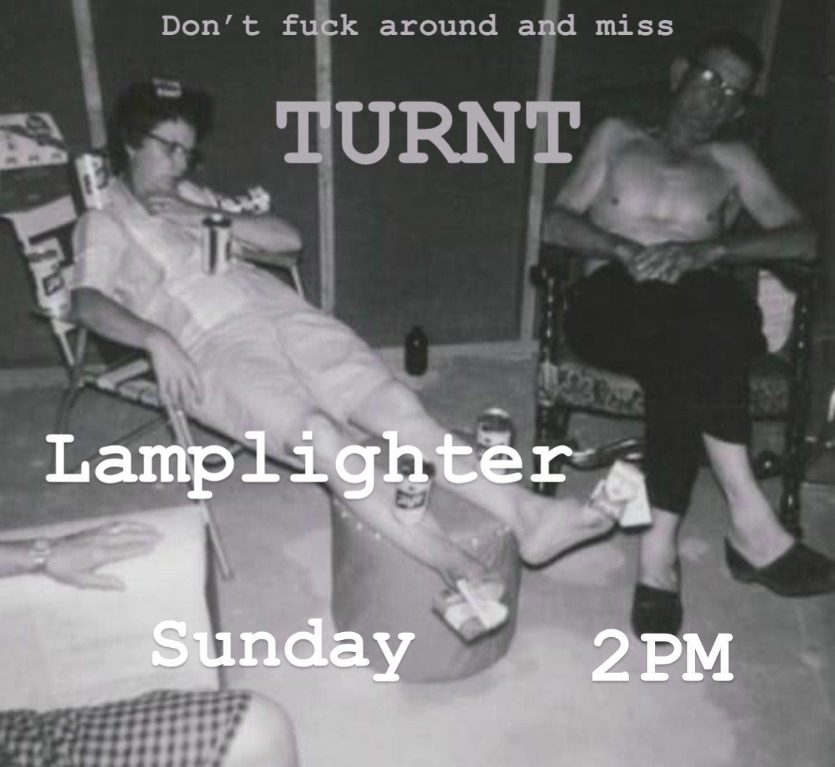 TURNT SUNDAY AT THE LAMPLIGHTER 