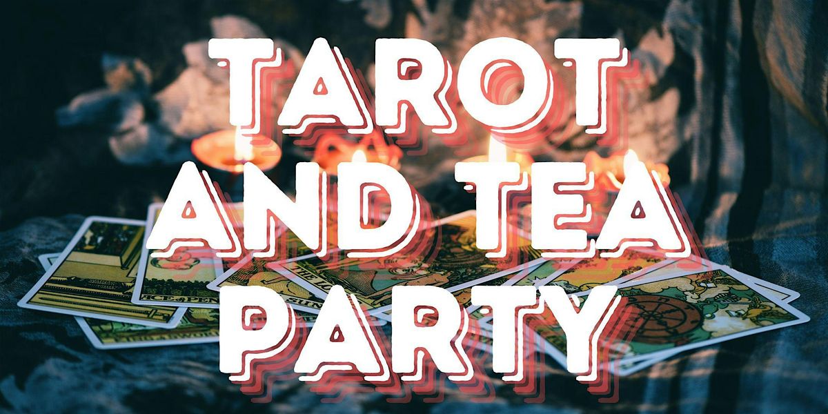 Tarot and Tea Party