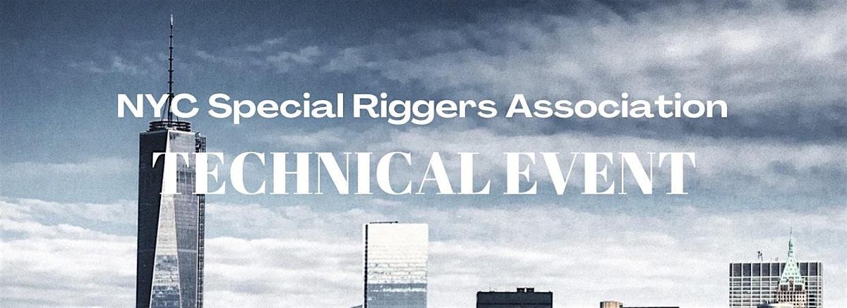 NYC Special Riggers Association 2024 Technical Event