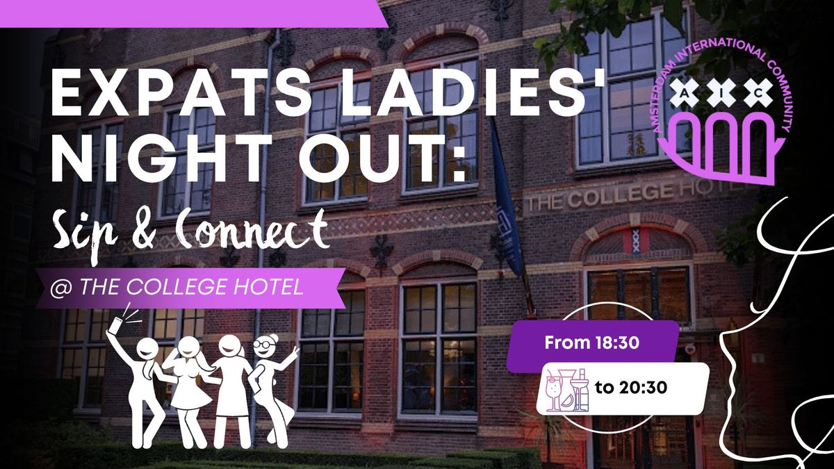 Expats Ladies' Night Out: Sip & Connect @ The College Hotel\ud83e\udd42\ud83d\udc84