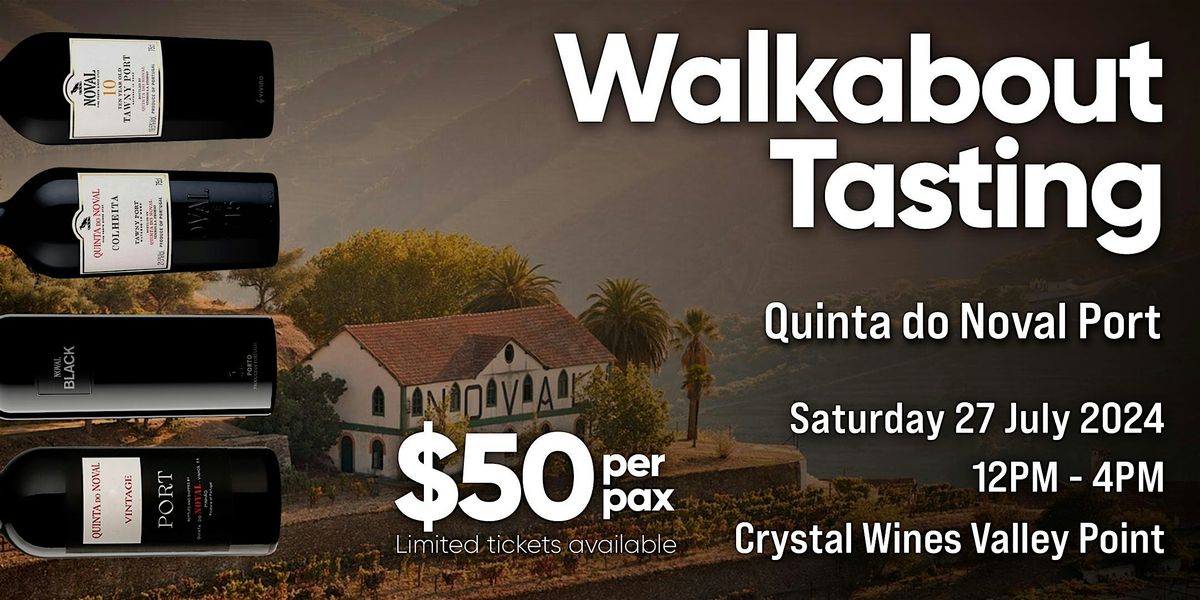 Walkabout Tasting: Quinta do Noval Port