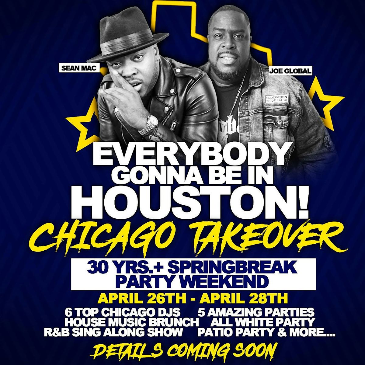 EVERYBODY GONNA BE IN HOUSTON!!  CHICAGO WEEKEND TAKEOVER