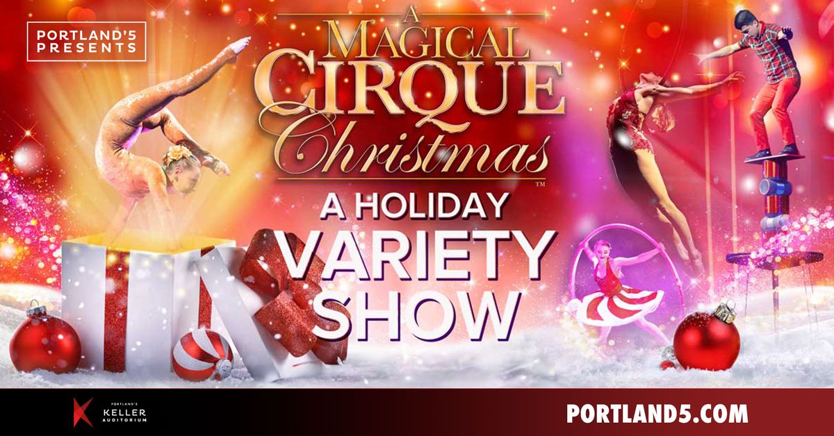 A Magical Cirque Christmas | Keller Auditorium