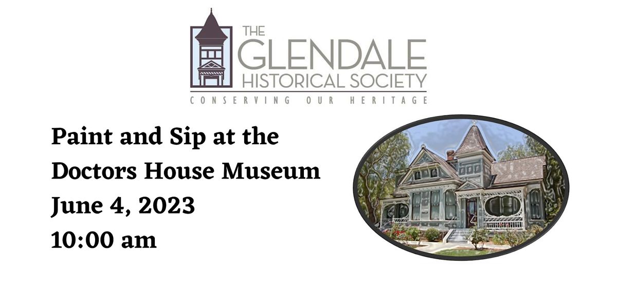TGHS Presents Paint and Sip at the Doctors House Museum, Doctor's