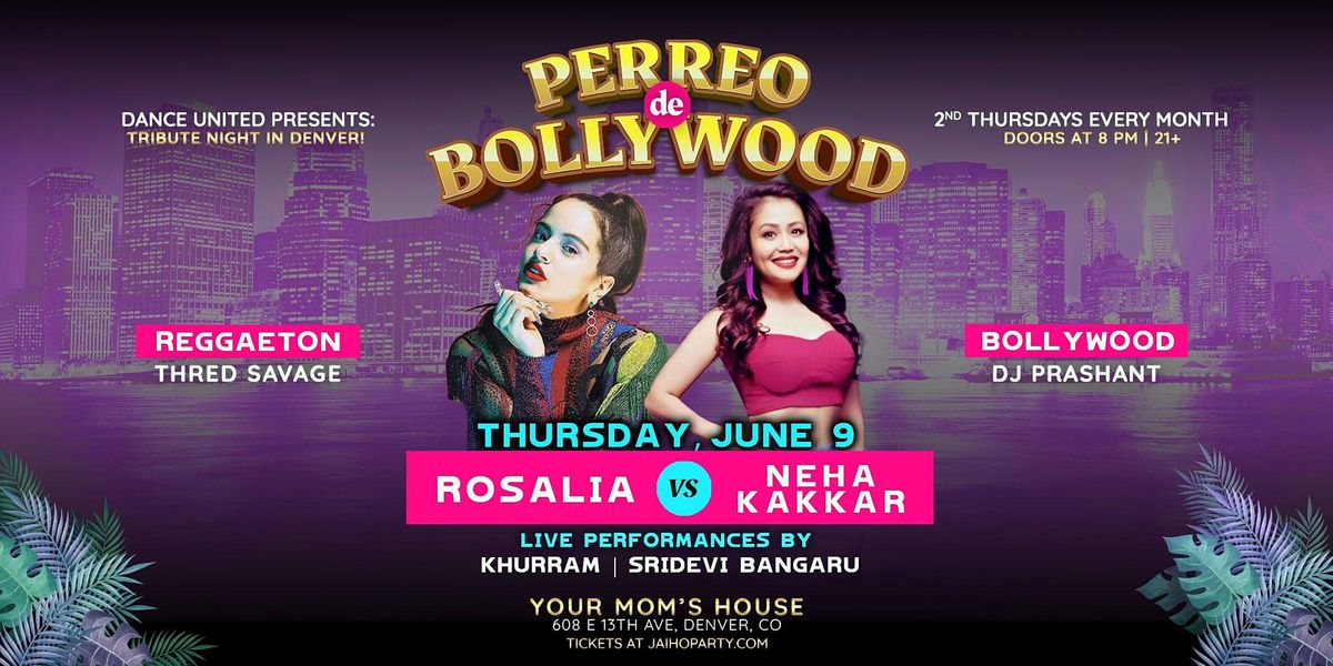 DENVER: Reggaeton-Bollywood | Rosalia X Neha Kakkar Tribute Night Party