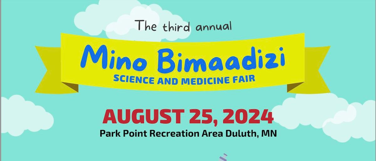 Mino Bimaadizi (Be Well) Community Science and Medicine Fair