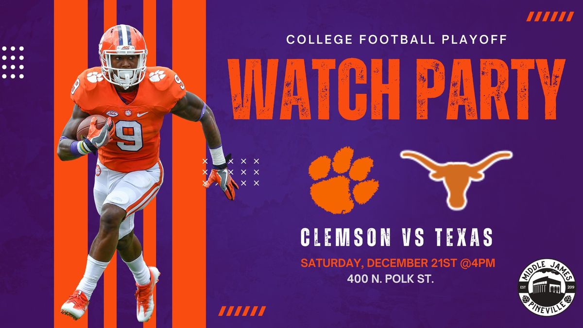 Clemson vs Texas Watch Party! 