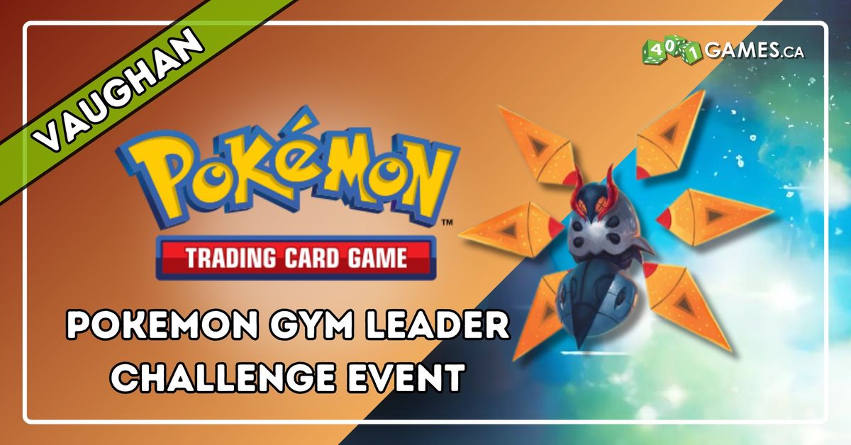 Vaughan - Pokemon Gym Leader Challenge - Monday Event