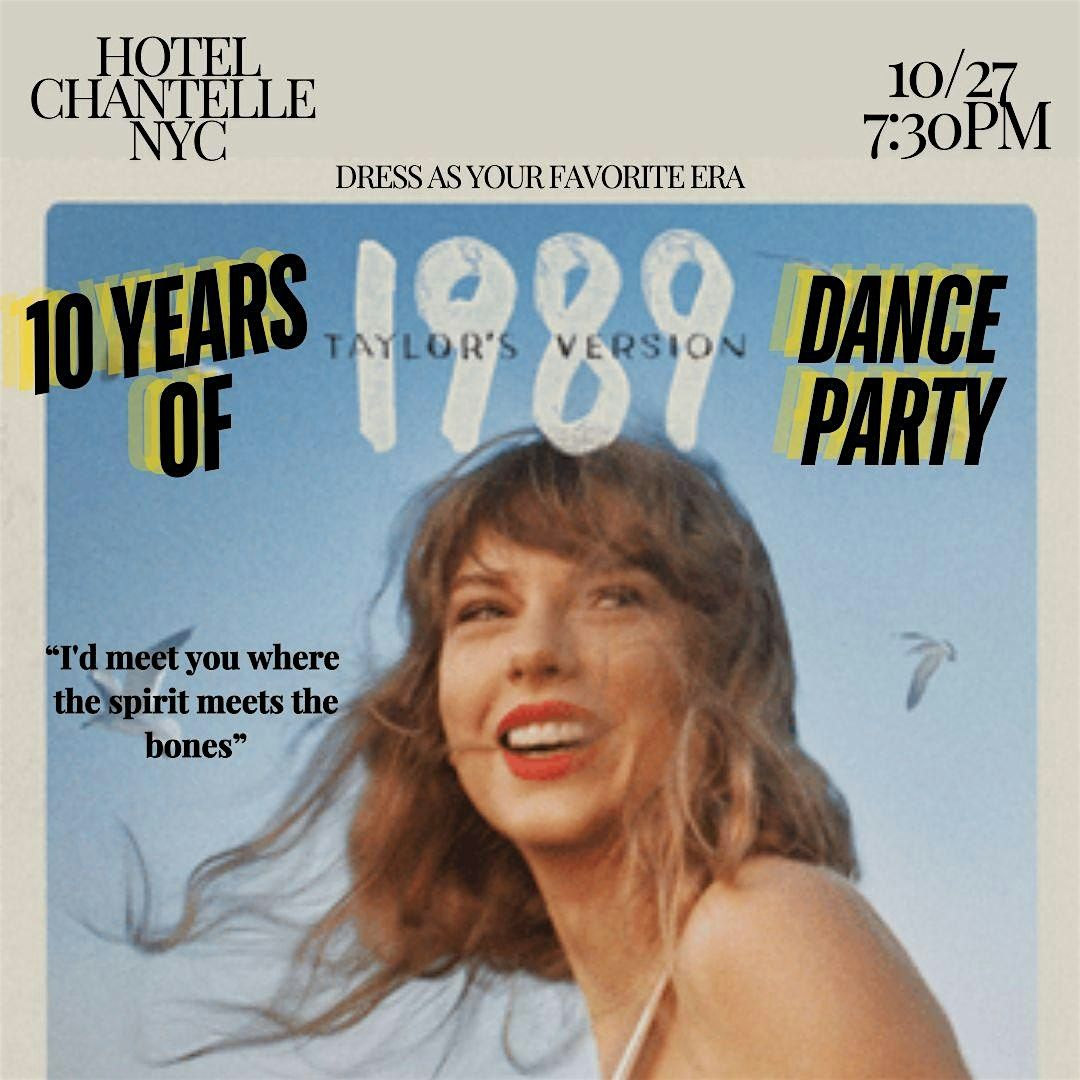 Ten Year Anniversary of 1989 (but it's Taylor's Version) Dance Party