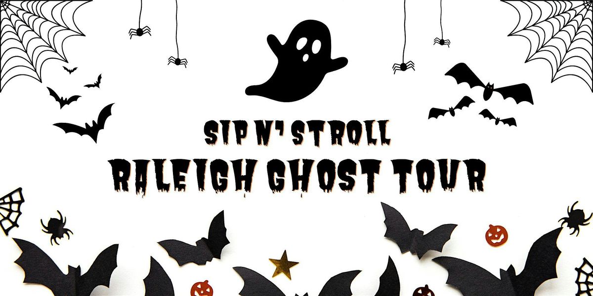 Sip n' Stroll Raleigh Ghost Tour