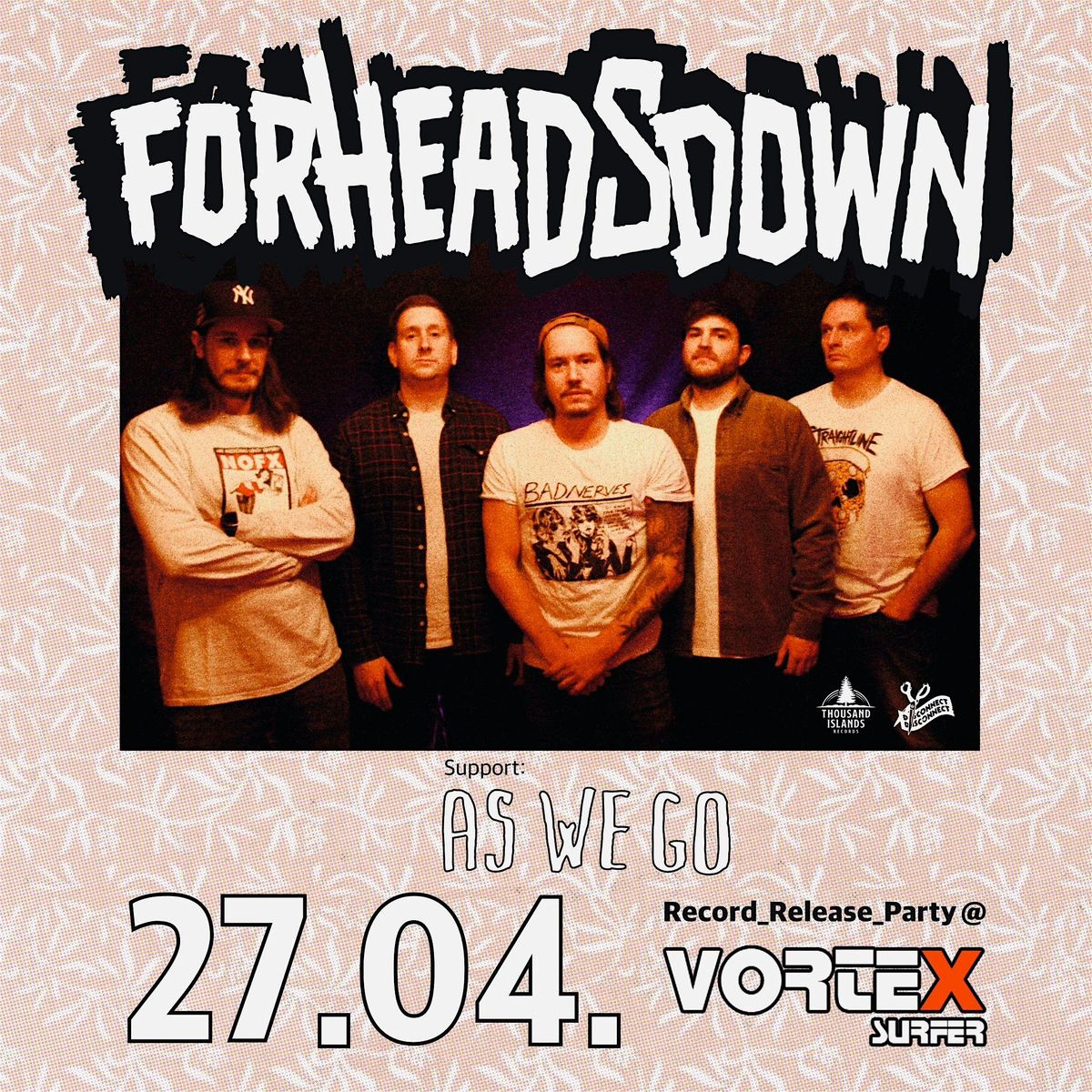 For Heads Down Release Show + As We Go + tba