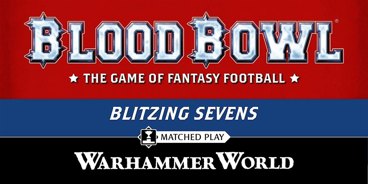 Weekday Warhammer: Blitzing Sevens