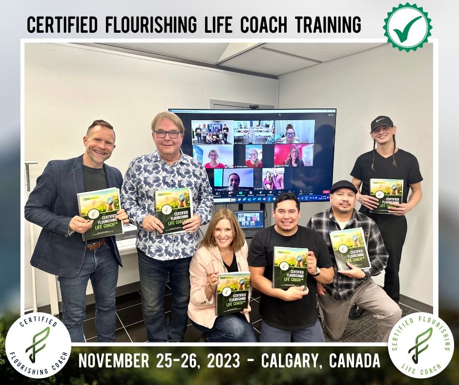 Certified Flourishing Life Coach\u2122 Training -Calgary, AB - In-Person & Livestream