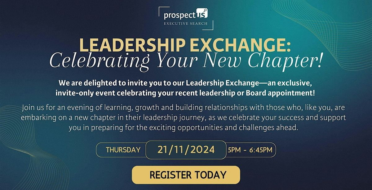 Leadership Exchange: Celebrating Your New Chapter