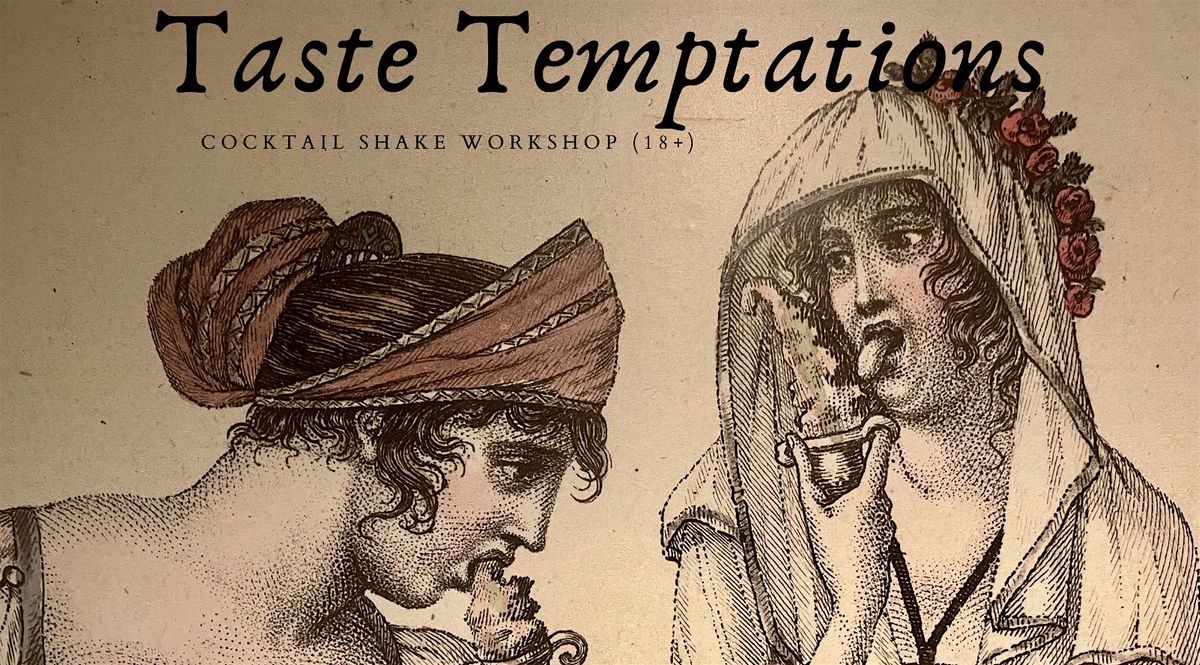Taste Temptations: Cocktail Shake Workshop (18+)