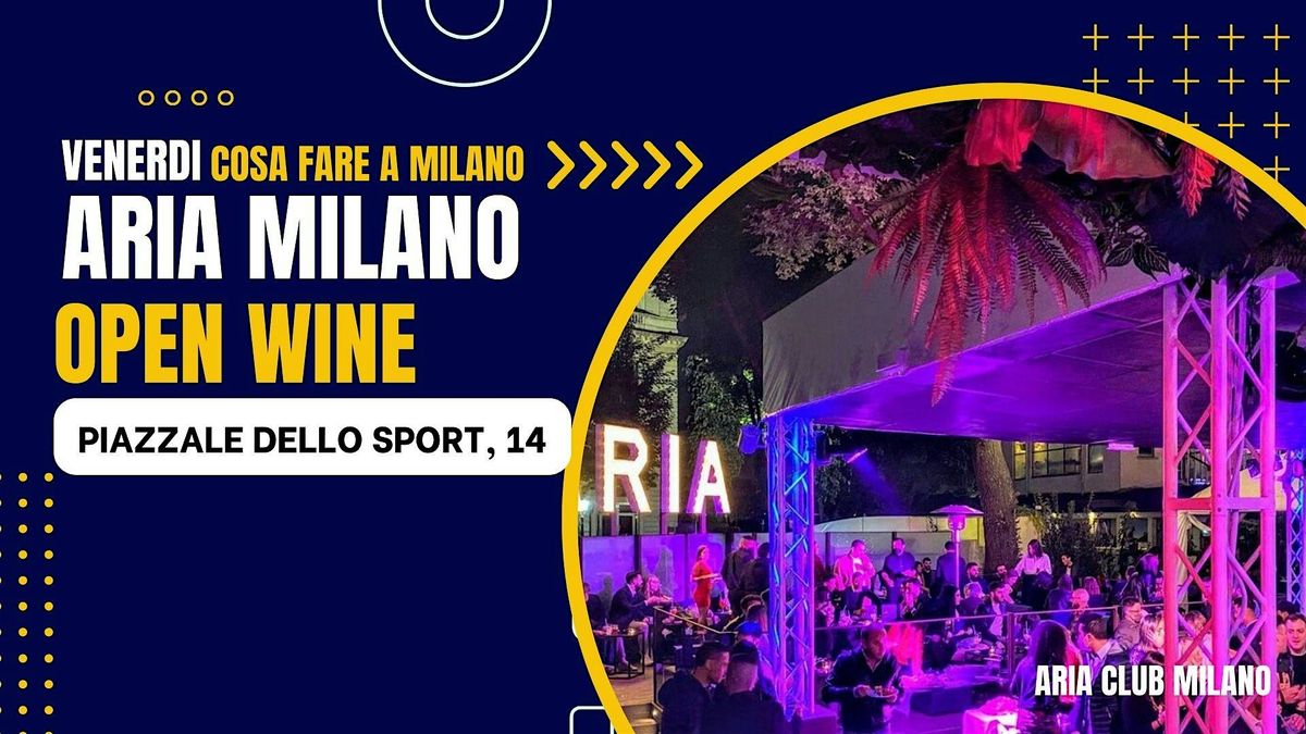 OPENWINE IN GIARDINO ESTIVO - ARIA MILANO VENERDI