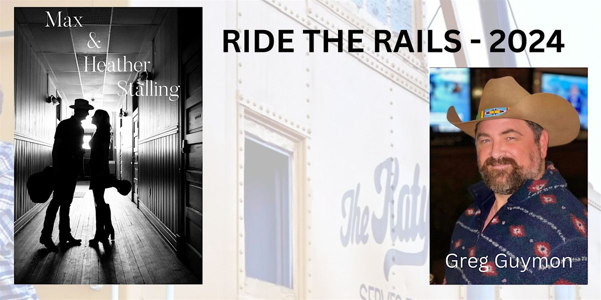 RIDE THE RAILS 2024   \u2022       \u2022   \u2022      \u2022    Max & Heather Stalling